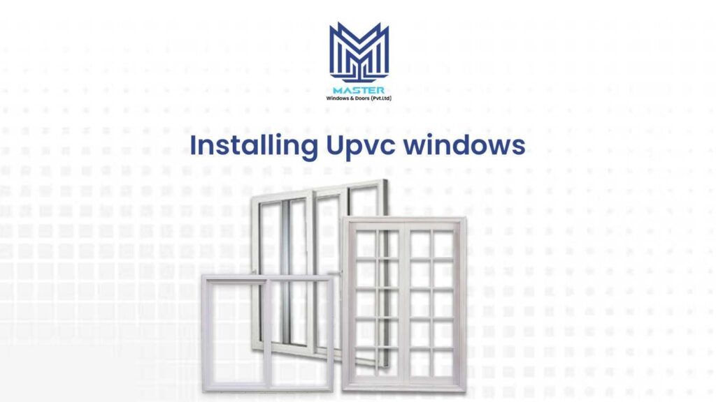 Installing UPVC Windows